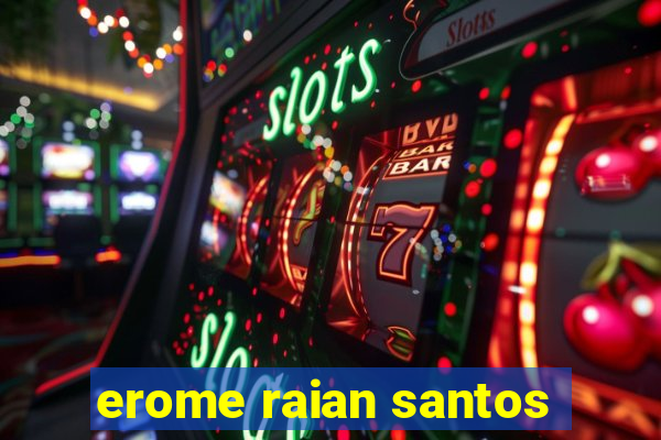 erome raian santos